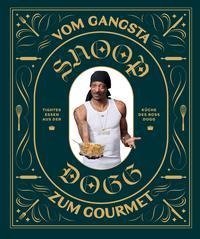 Snoop Dogg: Vom Gangsta zum Gourmet