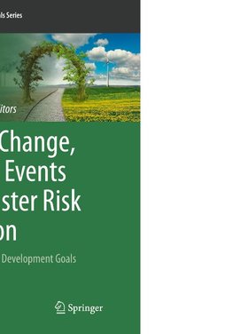 Climate Change, Extreme Events and Disaster Risk Reduction