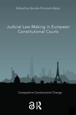 Judicial Law-Making in European Constitutional Courts