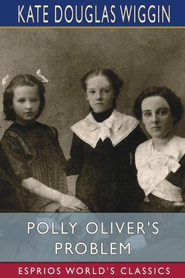 Polly Oliver's Problem (Esprios Classics)