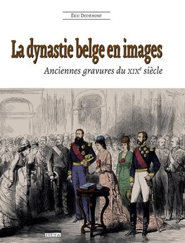 La dynastie belge en images (2e édition)
