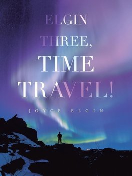 Elgin Three, Time Travel!