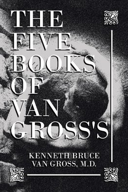 The Five Books of           Van Gross's