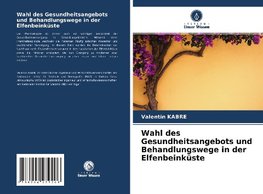 Wahl des Gesundheitsangebots und Behandlungswege in der Elfenbeinküste