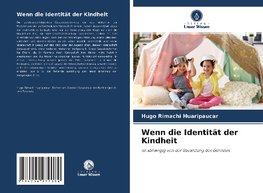 Wenn die Identität der Kindheit