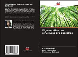 Pigmentation des structures oro-dentaires