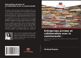 Entreprises privées et collaboration avec la communauté :