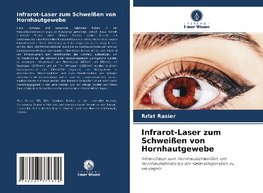 Infrarot-Laser zum Schweißen von Hornhautgewebe