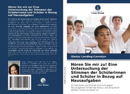 Hören Sie mir zu! Eine Untersuchung der Stimmen der Schülerinnen und Schüler in Bezug auf Hausaufgaben