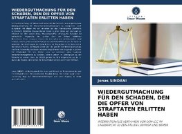 WIEDERGUTMACHUNG FÜR DEN SCHADEN, DEN DIE OPFER VON STRAFTATEN ERLITTEN HABEN