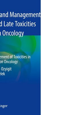 Prevention and Management of Acute and Late Toxicities in Radiation Oncology