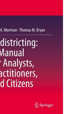 Redistricting: A Manual for Analysts, Practitioners, and Citizens