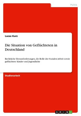 Die Situation von Geflüchteten in Deutschland