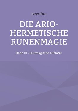 Die ario-hermetische Runenmagie