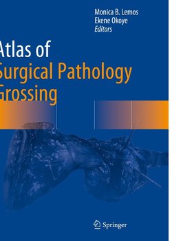 Atlas of Surgical Pathology Grossing