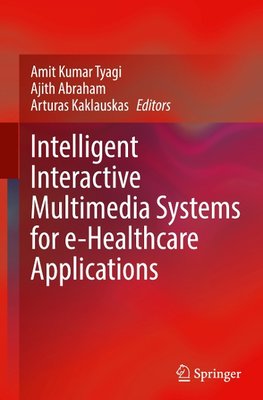 Intelligent Interactive Multimedia Systems for e-Healthcare Applications