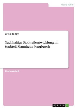 Nachhaltige Stadtteilentwicklung im Stadtteil Mannheim Jungbusch