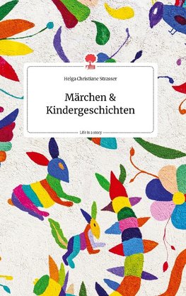 Märchen und Kindergeschichten. Life is a Story - story.one