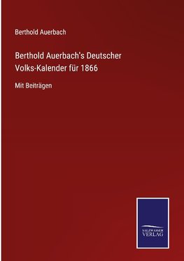 Berthold Auerbach's Deutscher Volks-Kalender für 1866