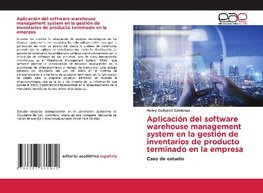 Aplicación del software warehouse management system en la gestión de inventarios de producto terminado en la empresa