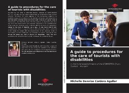 A guide to procedures for the care of tourists with disabilities