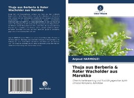 Thuja aus Berberia & Roter Wacholder aus Marokko