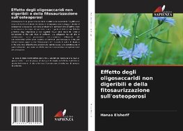 Effetto degli oligosaccaridi non digeribili e della fitosaurizzazione sull'osteoporosi