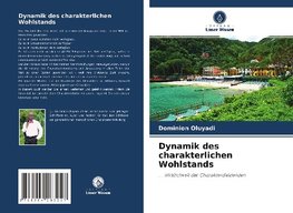 Dynamik des charakterlichen Wohlstands