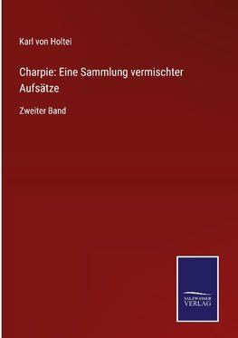 Charpie: Eine Sammlung vermischter Aufsätze