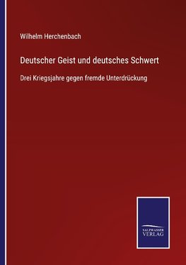 Deutscher Geist und deutsches Schwert