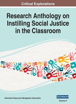 Research Anthology on Instilling Social Justice in the Classroom, VOL 2