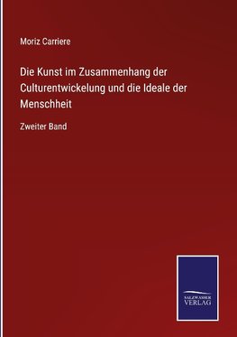 Die Kunst im Zusammenhang der Culturentwickelung und die Ideale der Menschheit