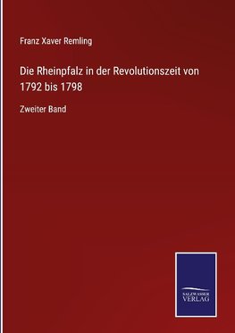 Die Rheinpfalz in der Revolutionszeit von 1792 bis 1798