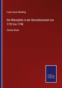 Die Rheinpfalz in der Revolutionszeit von 1792 bis 1798