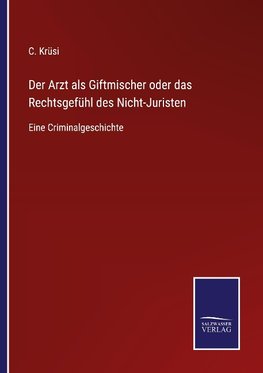 Der Arzt als Giftmischer oder das Rechtsgefühl des Nicht-Juristen