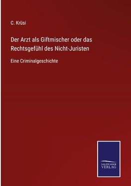 Der Arzt als Giftmischer oder das Rechtsgefühl des Nicht-Juristen