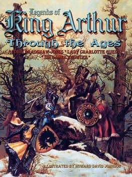 Legends of King Arthur Through the Ages