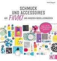 Schmuck und Accessoires aus FIMO® und anderen Modelliermassen