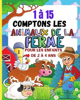 1À15 comptons les animaux de la ferme pour les tout-petits de 2 à 4 ans