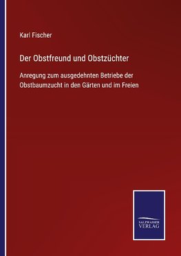 Der Obstfreund und Obstzüchter