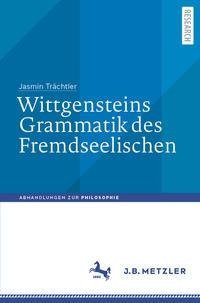 Wittgensteins Grammatik des Fremdseelischen