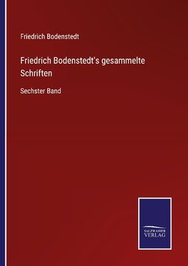 Friedrich Bodenstedt's gesammelte Schriften