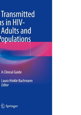 Sexually Transmitted Infections in HIV-Infected Adults and Special Populations