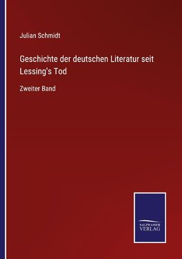 Geschichte der deutschen Literatur seit Lessing's Tod