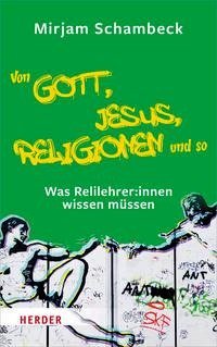 Von Gott, Jesus, Religionen und so