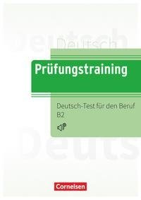 Prüfungstraining DaF B2 - Deutsch-Test für den Beruf B2 - Übungsbuch mit Lösungsbeileger und Audio-Download