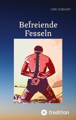 Befreiende Fesseln