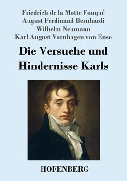 Die Versuche und Hindernisse Karls