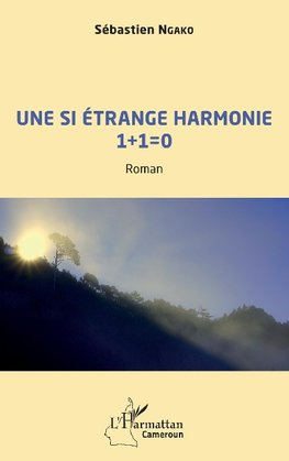 Une si étrange harmonie 1 + 1 = 0