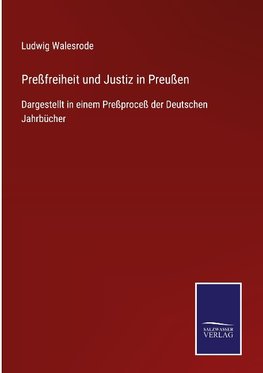 Preßfreiheit und Justiz in Preußen